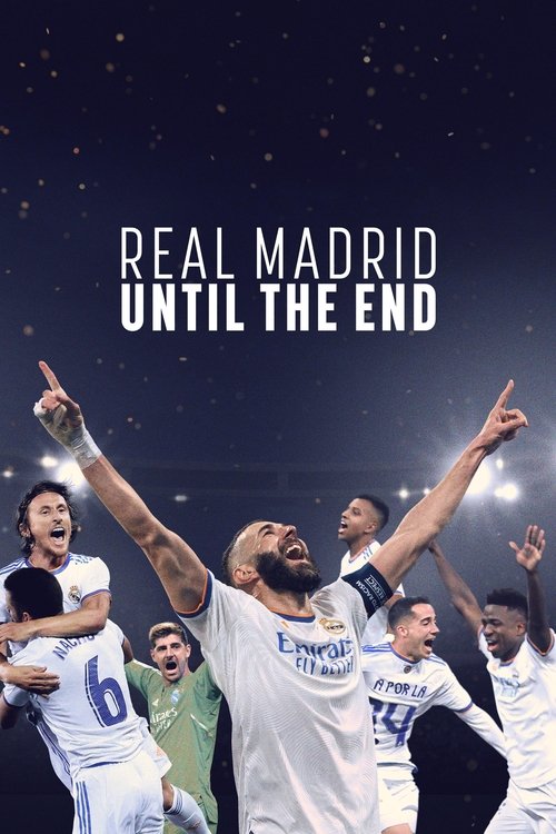 Real Madrid: Until the End