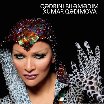 Qedrini Bilemedim