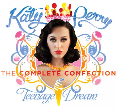 Teenage Dream The Complete Confection