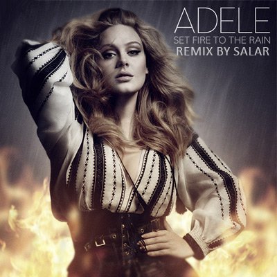 Set Fire To The Rain - Remix