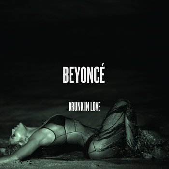 Drunk In Love