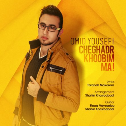 Cheghadr Khoobim Ma