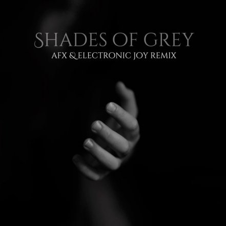 Shades Of Grey - AFX Electronic Joy Remix
