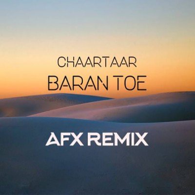 Baaraan Toee - AFX Remix
