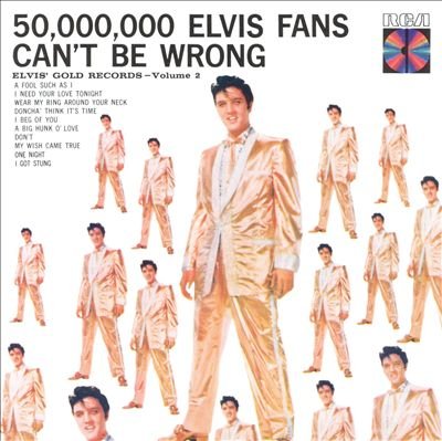 50000000 Elvis Fans Cant Be Wrong