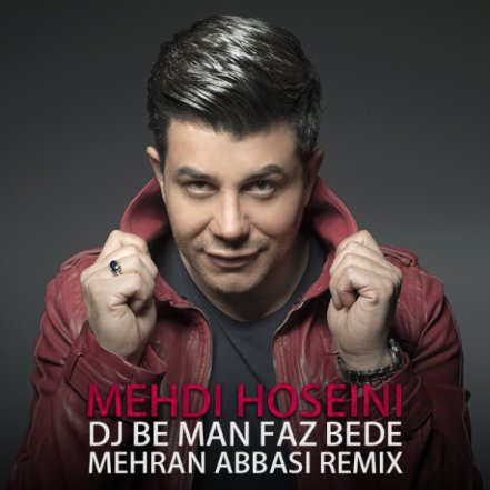 DJ Be Man Faz Bede - Mehran Abbasi Remix