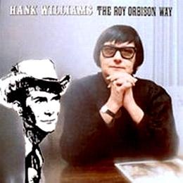 Hank Williams The Roy Orbison Way - 1970