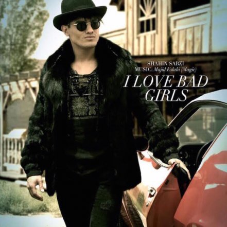 I Love Bad Girls