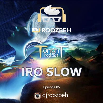 Tonight Podcast - Episode 05 (Iro Slow)