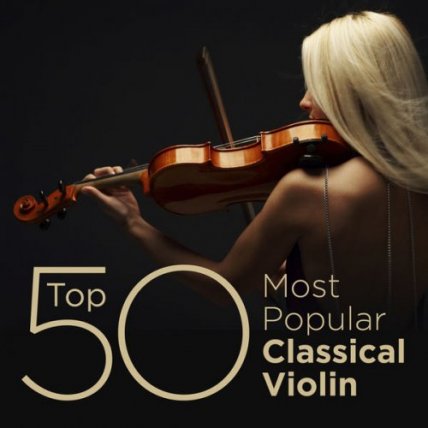 Top 50 Most Popular Classical Violin
