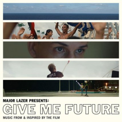 Major Lazer Presents Give Me Future