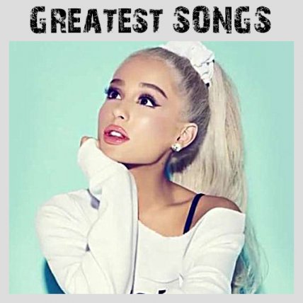 Greatest Songs - 2018