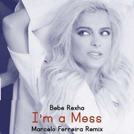Im A Mess - Marcelo Ferreira Remix