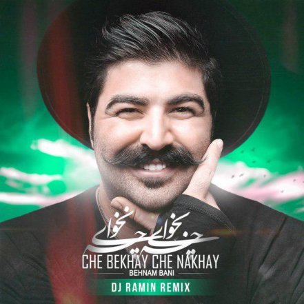Che Bekhay Che Nakhay - DJ Ramin Remix