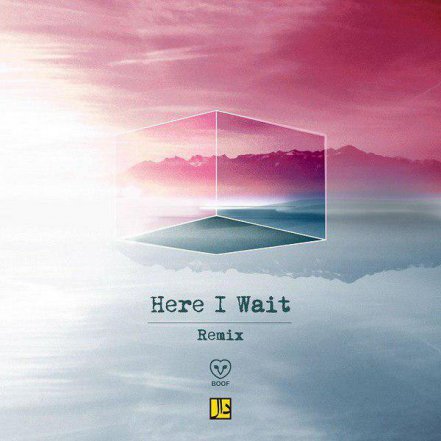 Here I Wait - Remix