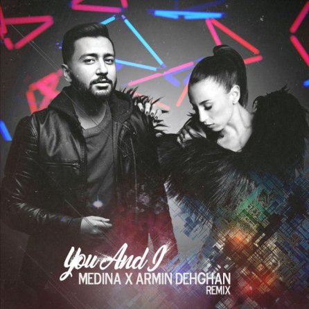 You And I - Armin Dehghan Remix