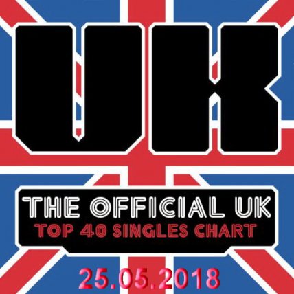 The Official UK Top 40 Singles Chart - 25 05 2018