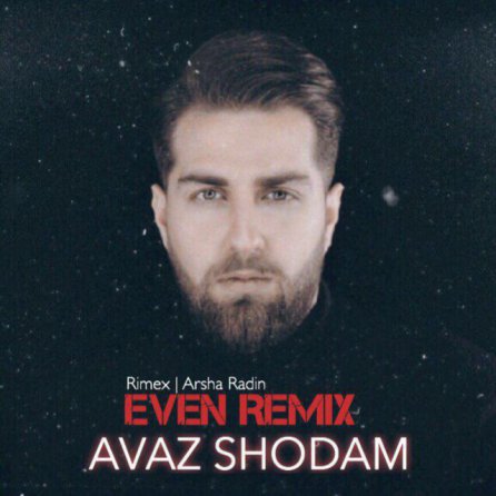 Avaz Shodam - Even Remix