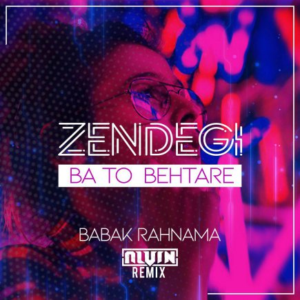 Zendegi Ba To Behtare - Remix