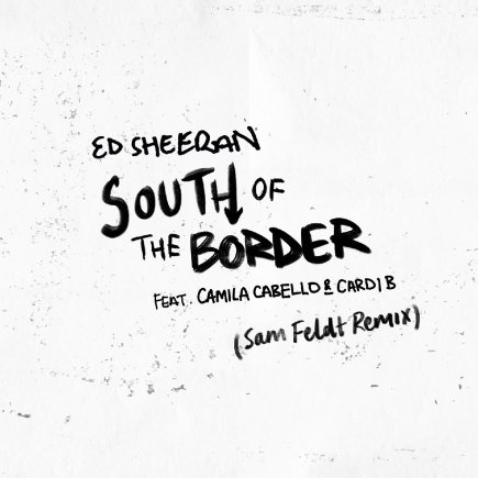 South Of The Border - Sam Feldt Remix