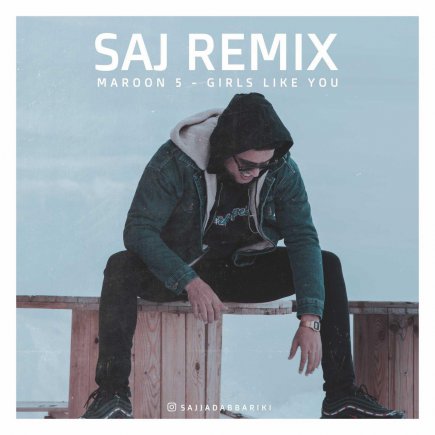 Girls Like You - Saj Remix
