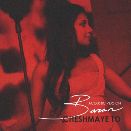Cheshmaye To - Acoustic Version
