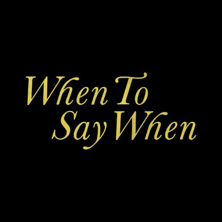 When To Say When