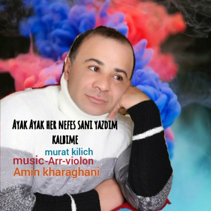 Ayak Ayak Her Nefes Seni Yazdim Kalbime