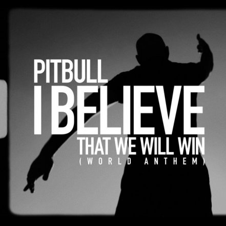 I Believe That We Will Win - World Anthem