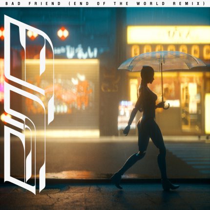 Bad Friend - End Of The World Remix