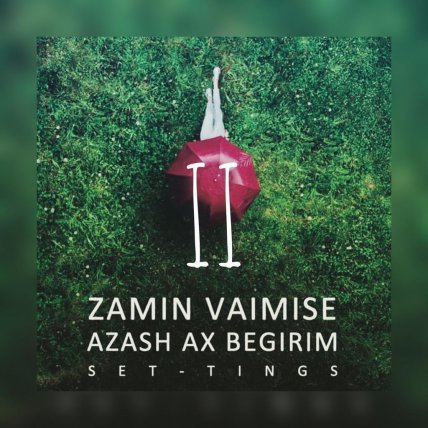 Zamin Vaimise Azash Ax Begirim II