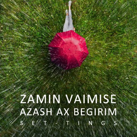 Zamin Vaimise Azash Ax Begirim