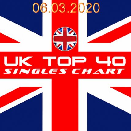 The Official UK Top 40 Singles Chart - 06 03 2020