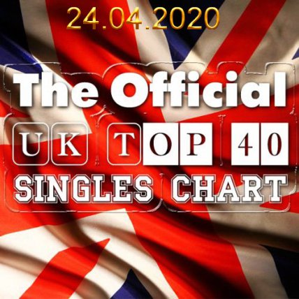The Official UK Top 40 Singles Chart - 24 04 2020