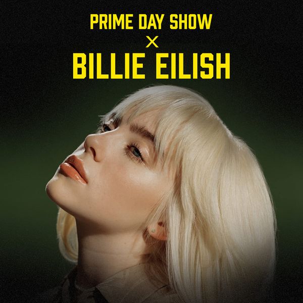 Prime Day Show X Billie Eilish [Explicit]