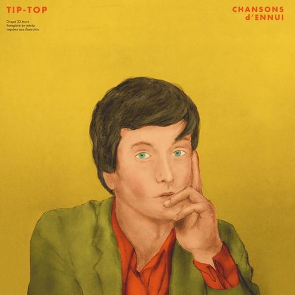 CHANSONS dENNUI TIP-TOP