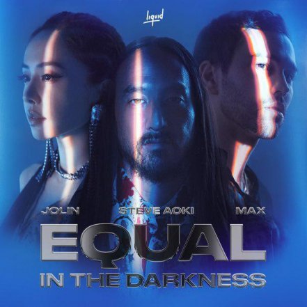 Equal In The Darkness - Steve Aoki Character X Version