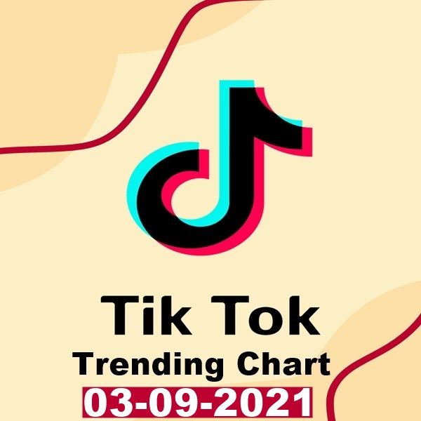 TikTok Trending Top 50 Singles Chart (03-Sept-2021)