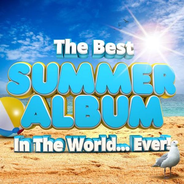 The Best Summer Album In The World...Ever!