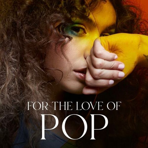 For The Love of Pop
