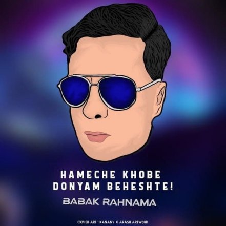 Hame Che Khobe Donyam Beheshte