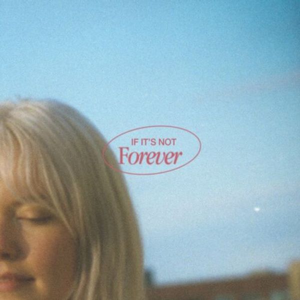 If Its Not Forever
