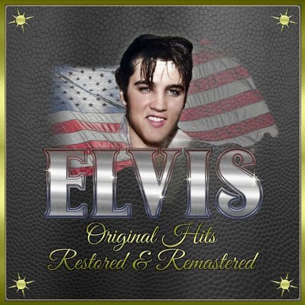 Elvis: Original Hits Restored and Remastered