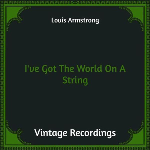 Ive Got The World On A String (Hq remastered)