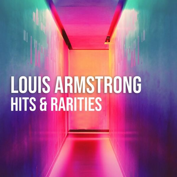 Louis Armstrong: Hits and Rarities