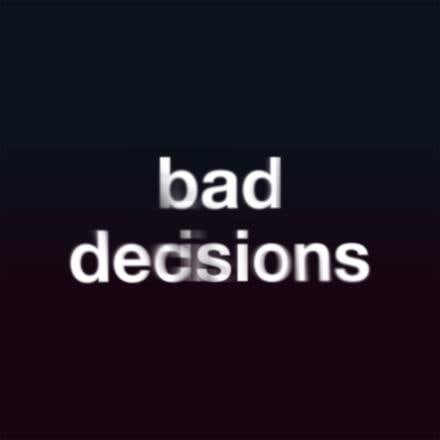 Bad Decisions - Acoustic