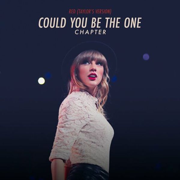 Red (Taylors Version): Could You Be The One Chapter