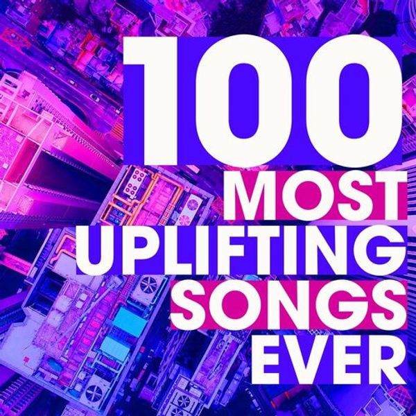 100 Most Uplifting Songs Ever