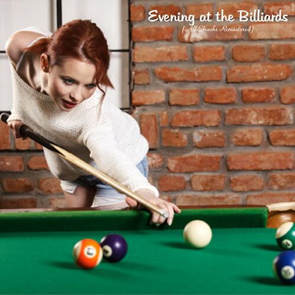 Evening at the Billiards (All Tracks Remastered)