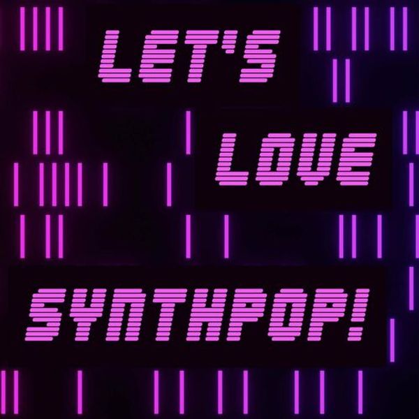 Lets Love Synthpop!